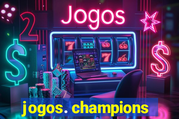 jogos. champions