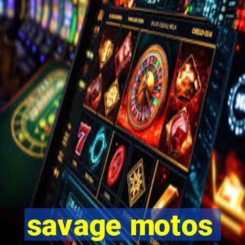 savage motos