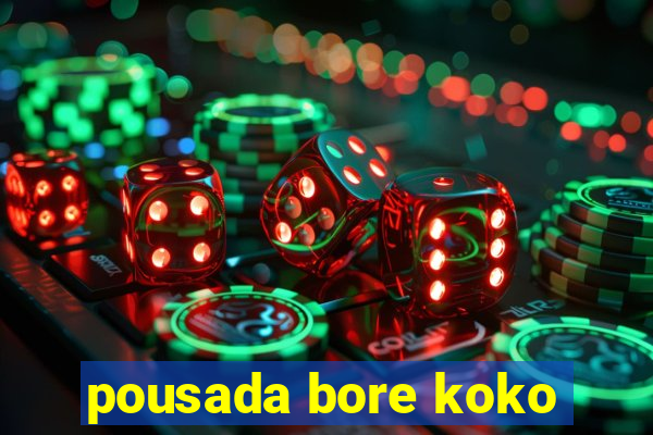 pousada bore koko