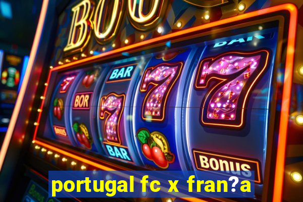 portugal fc x fran?a