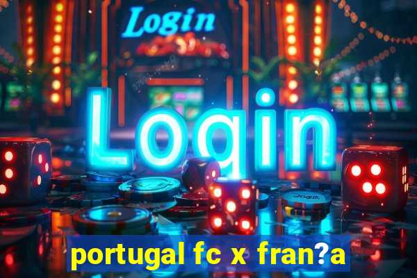 portugal fc x fran?a