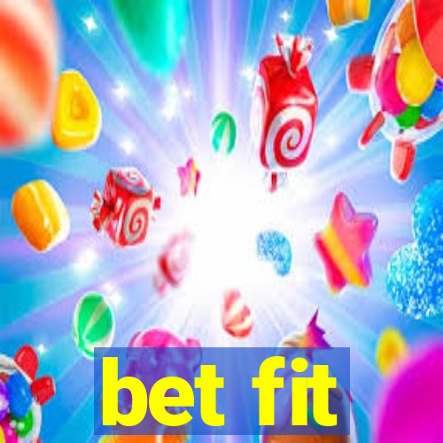 bet fit