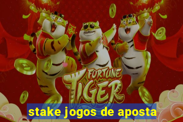 stake jogos de aposta