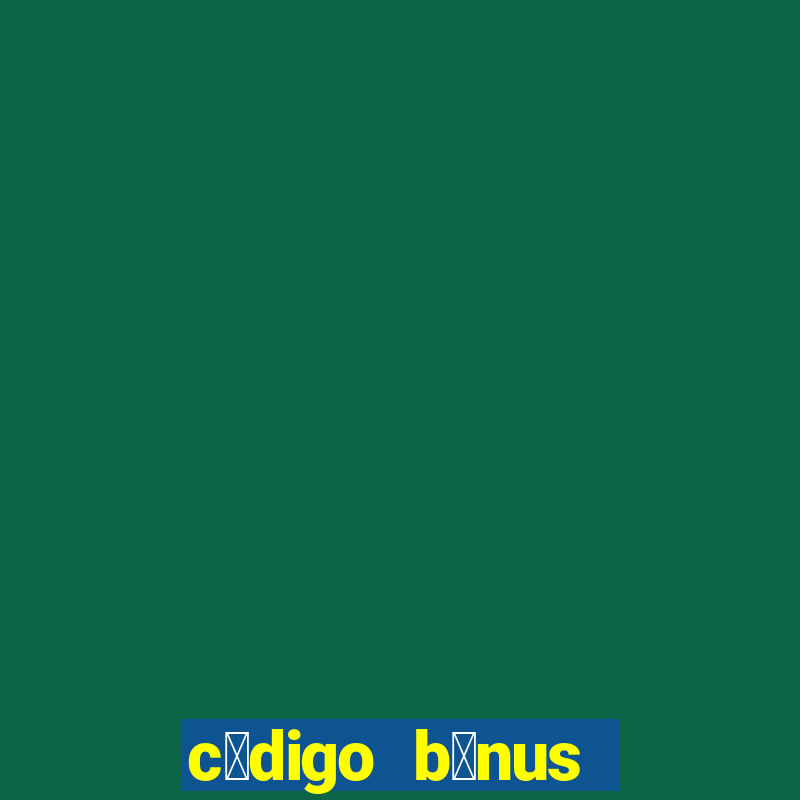 c贸digo b么nus bet365 primeiro dep贸sito