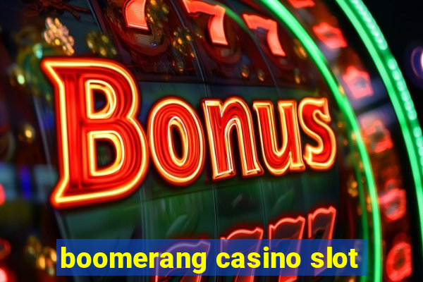 boomerang casino slot