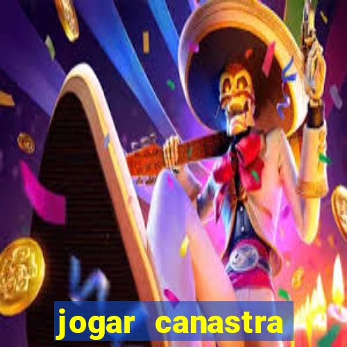 jogar canastra online valendo dinheiro