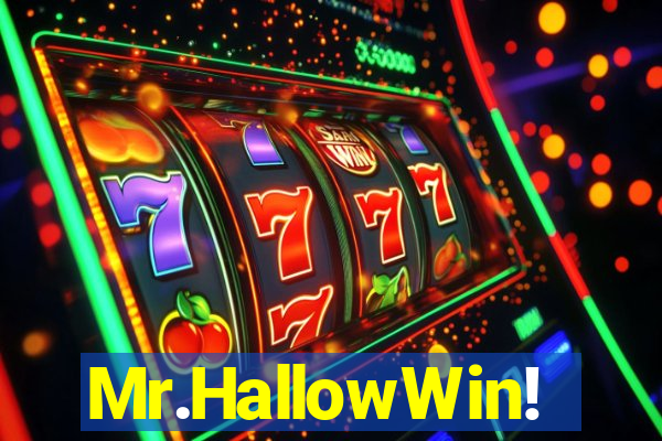 Mr.HallowWin!