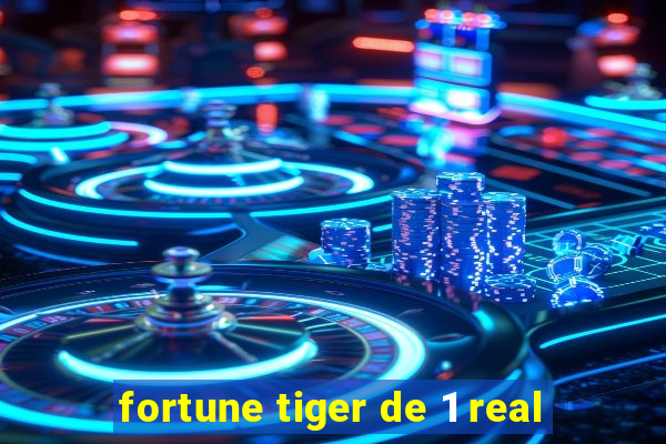 fortune tiger de 1 real