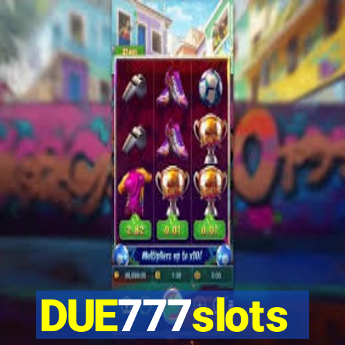 DUE777slots