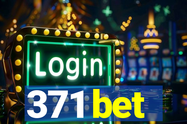 371 bet