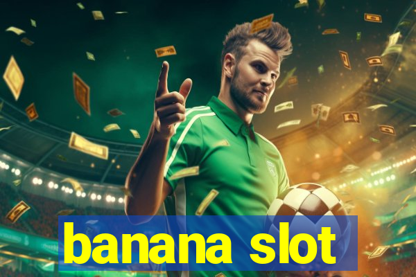 banana slot