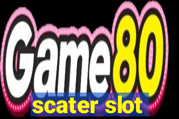 scater slot