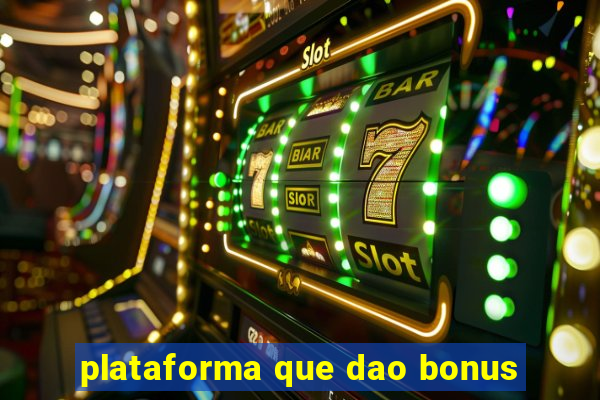 plataforma que dao bonus