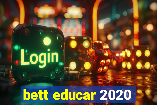 bett educar 2020