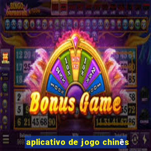 aplicativo de jogo chinês