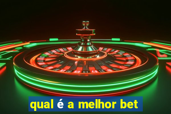 qual é a melhor bet