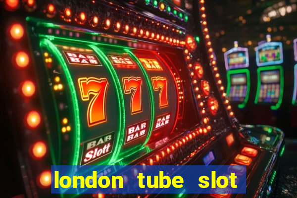 london tube slot free play