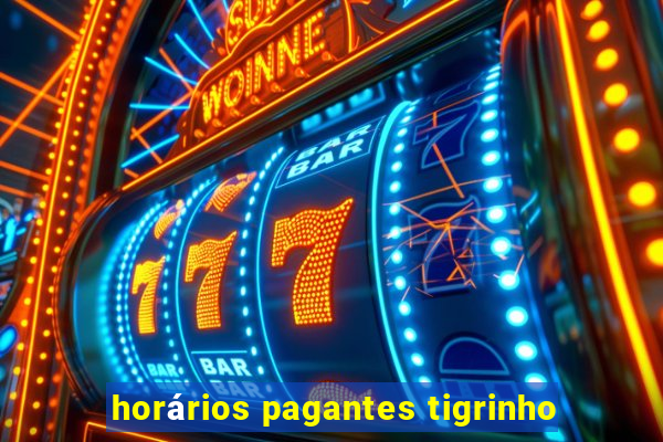 horários pagantes tigrinho