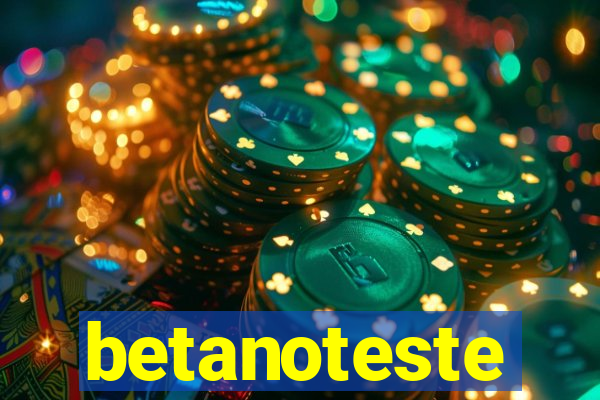 betanoteste