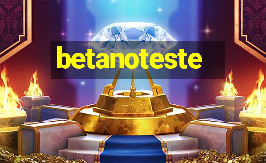 betanoteste