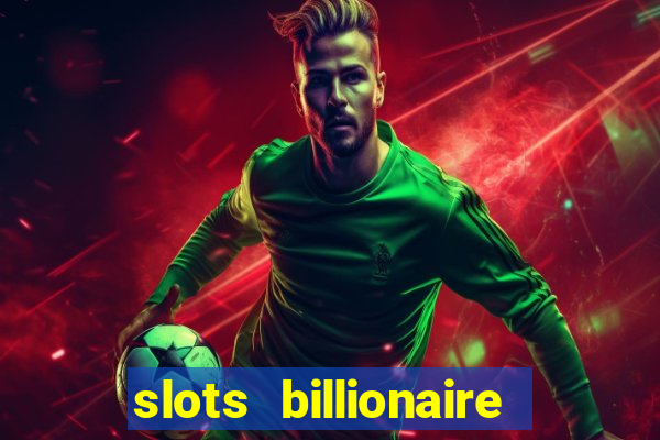 slots billionaire gcash 777