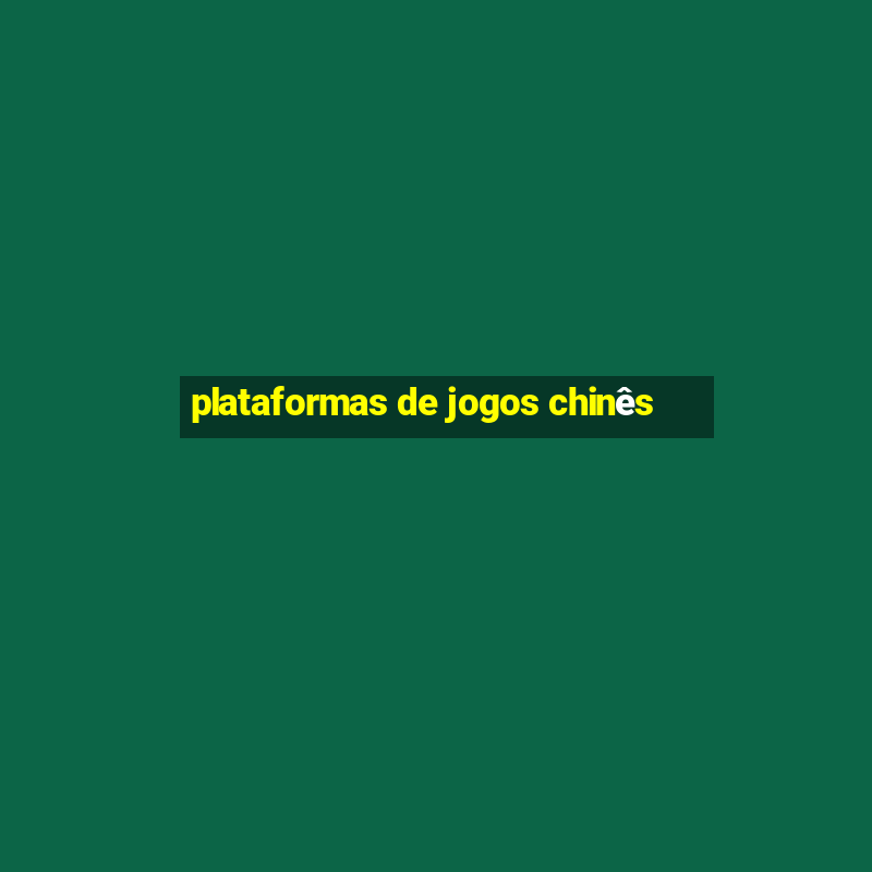 plataformas de jogos chinês