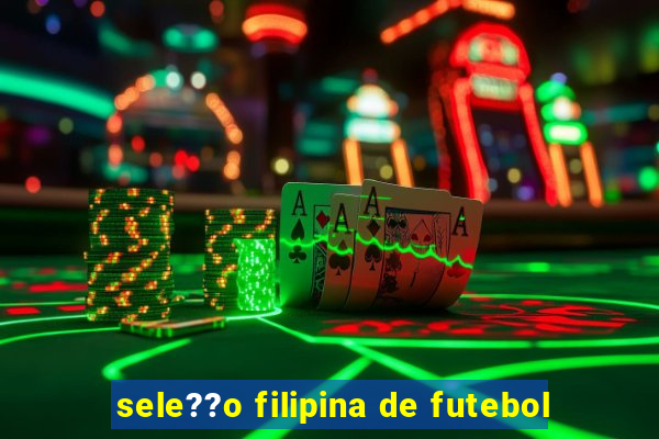 sele??o filipina de futebol