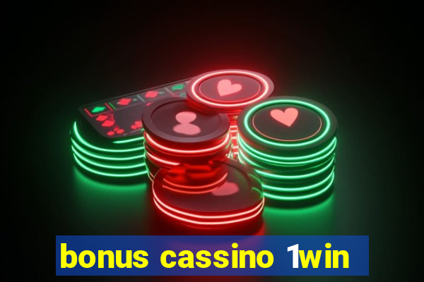 bonus cassino 1win