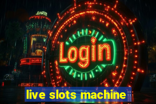 live slots machine