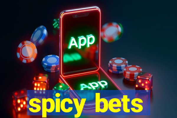 spicy bets