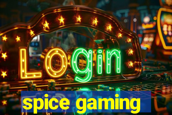 spice gaming