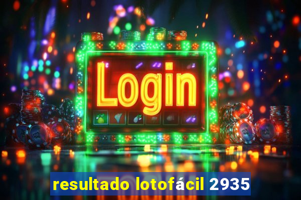 resultado lotofácil 2935