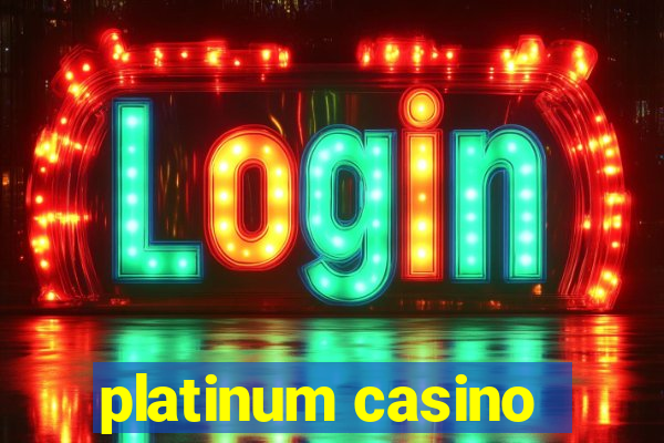 platinum casino