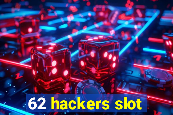 62 hackers slot