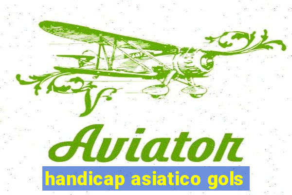 handicap asiatico gols