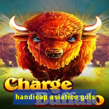 handicap asiatico gols