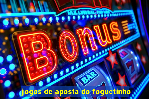 jogos de aposta do foguetinho