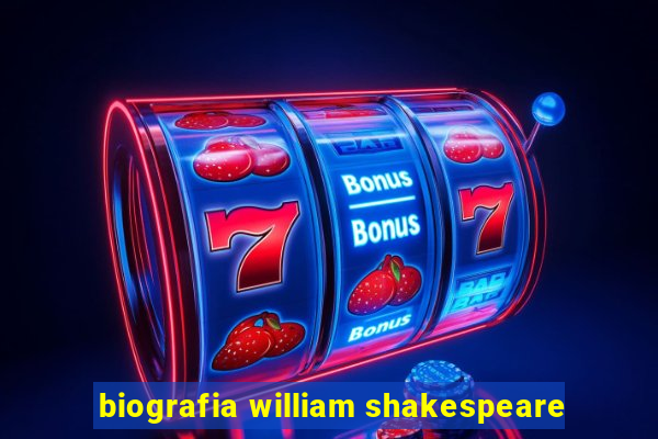 biografia william shakespeare