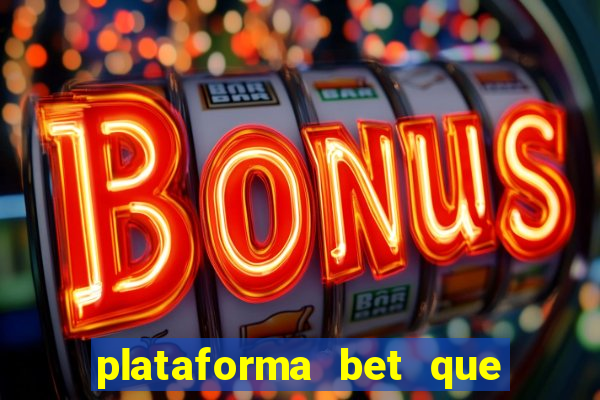 plataforma bet que da bonus