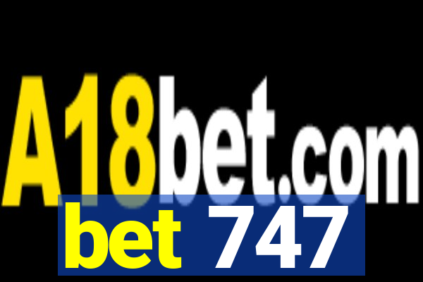 bet 747