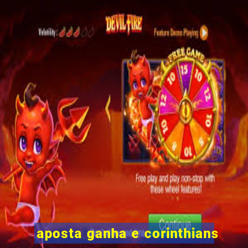 aposta ganha e corinthians