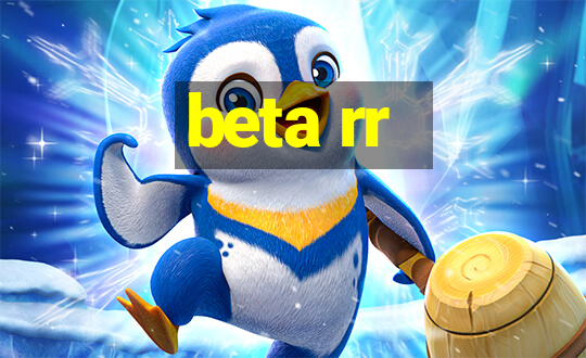 beta rr