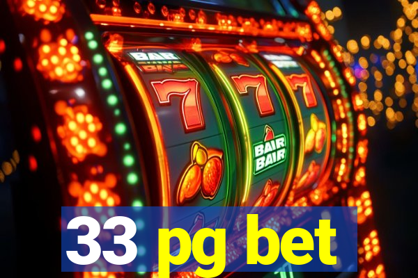 33 pg bet