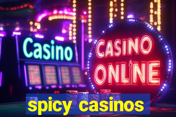 spicy casinos