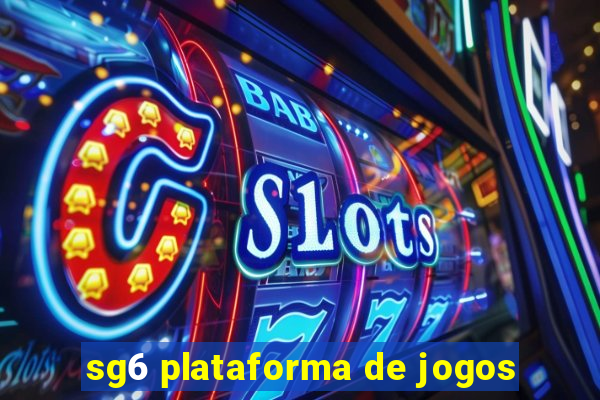 sg6 plataforma de jogos