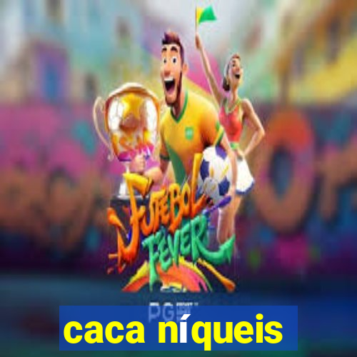 caca níqueis