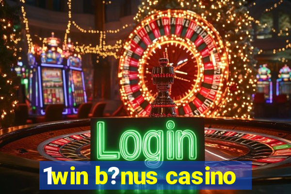 1win b?nus casino