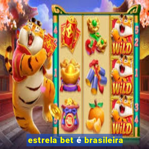 estrela bet é brasileira