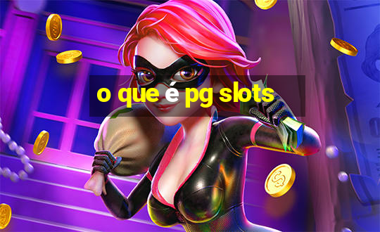 o que é pg slots