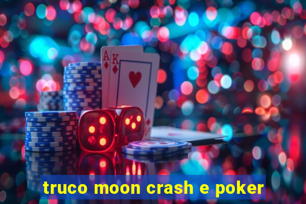 truco moon crash e poker